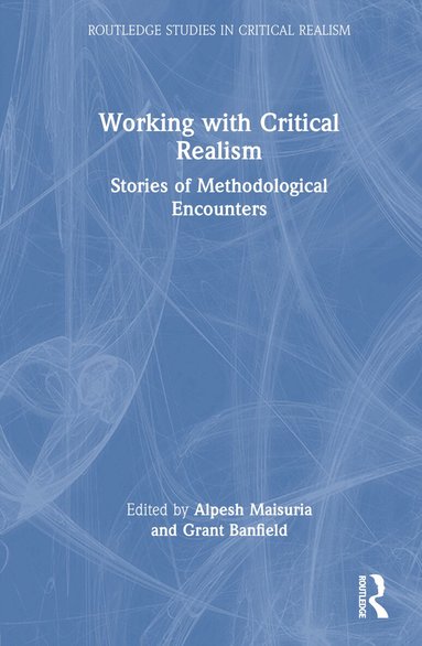 Alpesh Maisuria, Grant Banfield - Working with Critical Realism, Inbunden