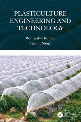 Rohitashw Kumar, Vijay P. Singh, India) Kumar, Rohitashw (SKUAST-Kashmir, USA) Singh, Vijay P. (Texas A&M University - Plasticulture Engineering and Technology, Inbunden