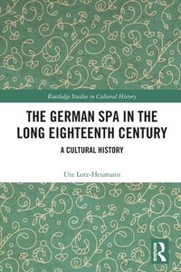 bokomslag The German Spa in the Long Eighteenth Century