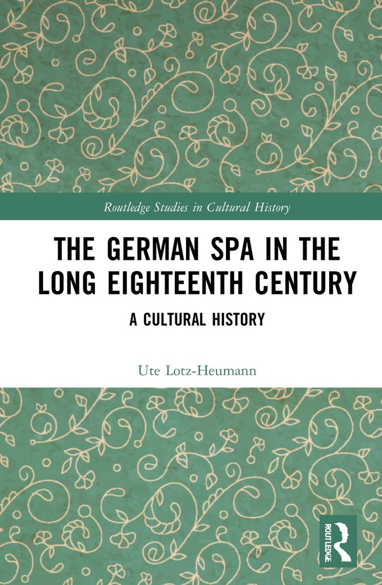 Ute Lotz-Heumann, USA) Lotz-Heumann, Ute (University of Arizona - German Spa in the Long Eighteenth Century, Häftad