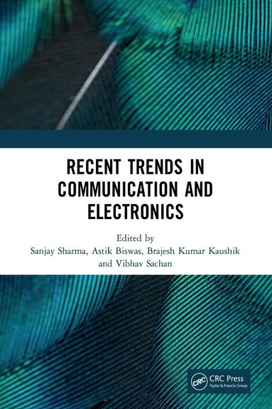 Sanjay Sharma, Astik Biswas, Brajesh Kumar Kaushik, Vibhav Sachan - Recent Trends in Communication and Electronics, Inbunden