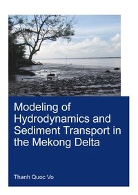 bokomslag Modeling of Hydrodynamics and Sediment Transport in the Mekong Delta