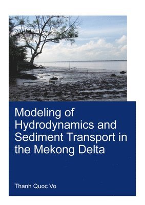 Modeling of Hydrodynamics and Sediment Transport in the Mekong Delta 1