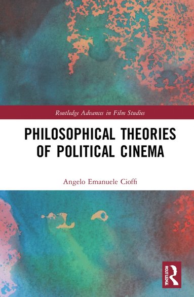 bokomslag Philosophical Theories of Political Cinema