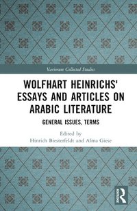 bokomslag Wolfhart Heinrichs Essays and Articles on Arabic Literature