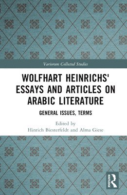 Hinrich Biesterfeldt, Alma Giese - Wolfhart Heinrichs´ Essays and Articles on Arabic Literature, Inbunden