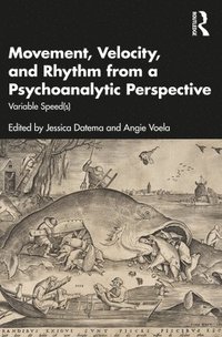 bokomslag Movement, Velocity, and Rhythm from a Psychoanalytic Perspective