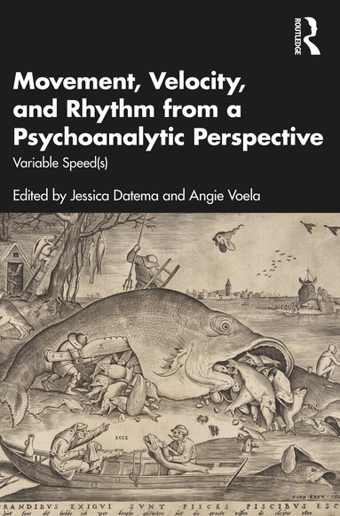 Jessica Datema, Angie Voela - Movement, Velocity, and Rhythm from a Psychoanalytic Perspective, Häftad
