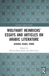 bokomslag Wolfhart Heinrichs¿ Essays and Articles on Arabic Literature