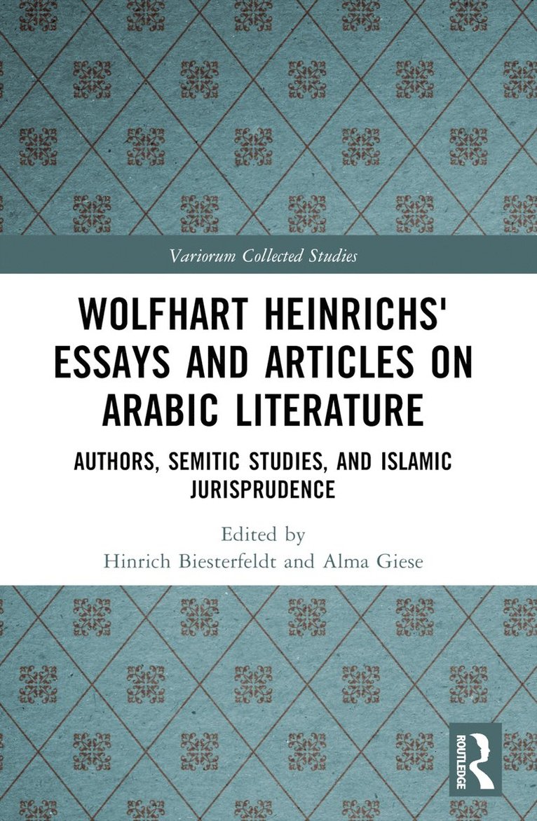 Hinrich Biesterfeldt, Alma Giese - Wolfhart Heinrichsʼ Essays and Articles on Arabic Literature, Häftad