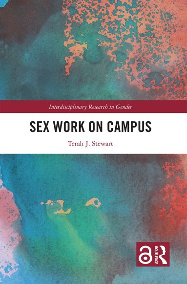 Terah J. Stewart - Sex Work on Campus, Häftad