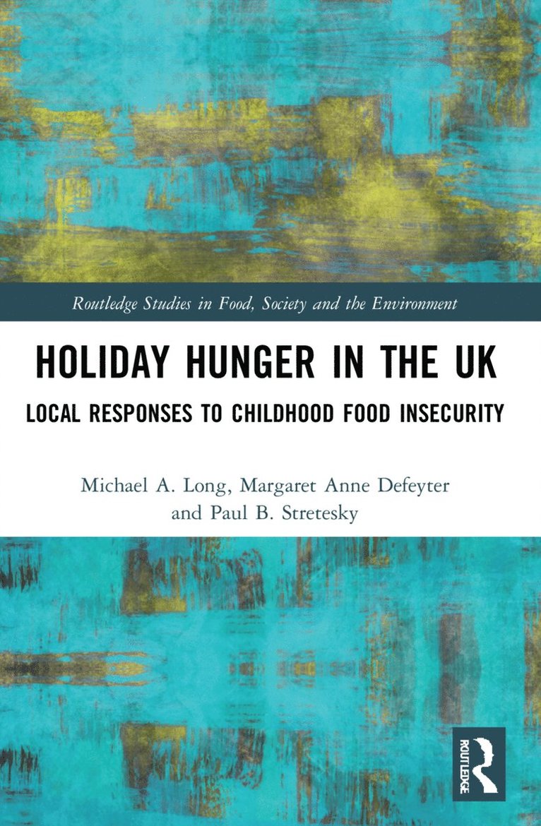 Michael A. Long, Margaret Anne Defeyter, Paul B. Stretesky, USA) Long, Michael A. (Oklahoma State University, UK) Stretesky, Paul B. (University of Lincoln - Holiday Hunger in the UK, Häftad