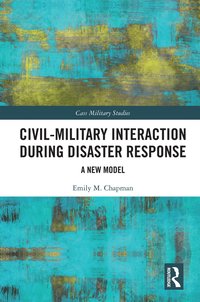 bokomslag Civil-Military Interaction during Disaster Response