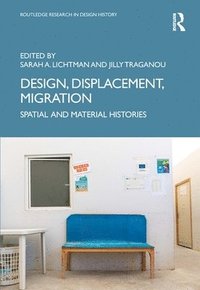 bokomslag Design, Displacement, Migration