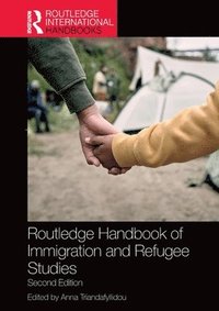 bokomslag Routledge Handbook of Immigration and Refugee Studies