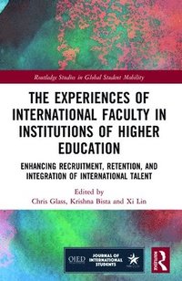 bokomslag The Experiences of International Faculty in Institutions of Higher Education