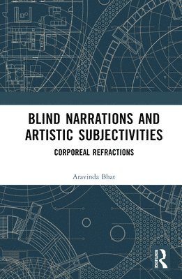 Blind Narrations and Artistic Subjectivities 1