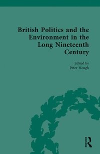 bokomslag British Politics and the Environment in the Long Nineteenth Century