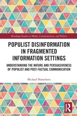 Michael Hameleers, The Netherlands) Hameleers, Michael (University of Amsterdam - Populist Disinformation in Fragmented Information Settings, Häftad