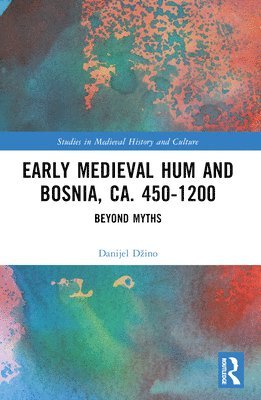 Early Medieval Hum and Bosnia, ca. 450-1200 1