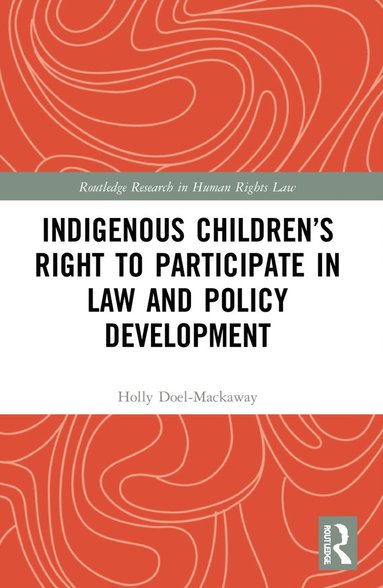 bokomslag Indigenous Childrens Right to Participate in Law and Policy Development