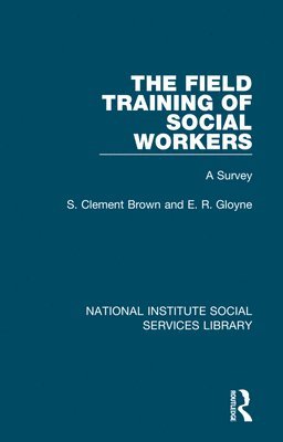 The Field Training of Social Workers 1