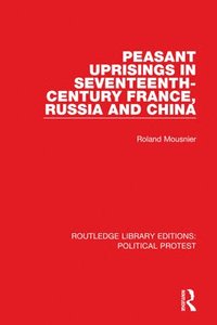 bokomslag Peasant Uprisings in Seventeenth-Century France, Russia and China