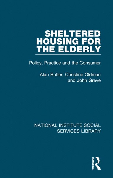 Alan Butler, Christine Oldman, John Greve - Sheltered Housing for the Elderly, Inbunden