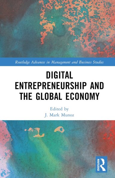 J. Mark Munoz - Digital Entrepreneurship and the Global Economy, Inbunden