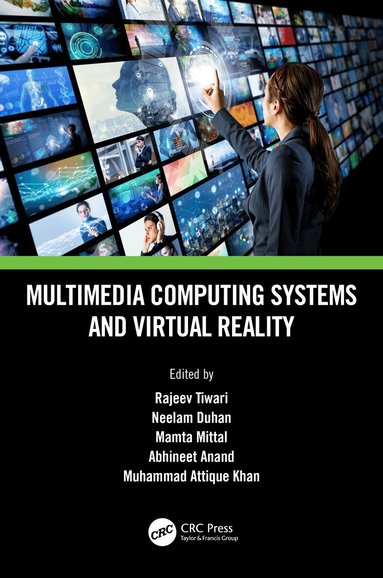 Rajeev Tiwari, Neelam Duhan, Mamta Mittal, Abhineet Anand, Muhammad Attique Khan - Multimedia Computing Systems and Virtual Reality, Inbunden