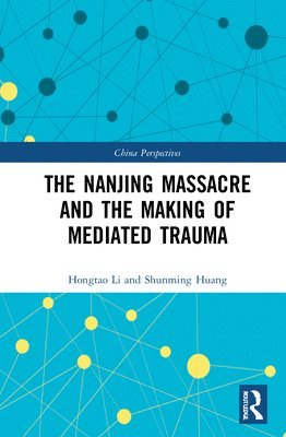 The Nanjing Massacre and the Making of Mediated Trauma 1