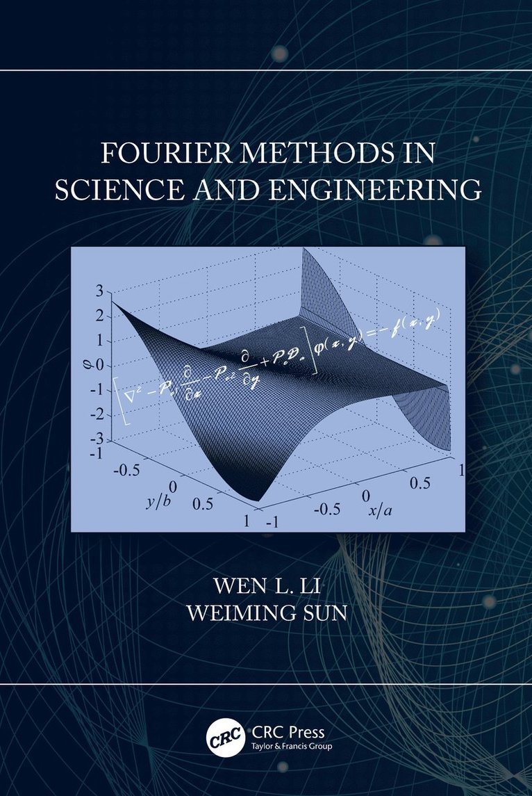Wen Li, Weiming Sun, China) Li, Wen (Advanced Information Services (AIS), CHINA) Sun, Weiming (JIANGHAN UNIVERSITY - Fourier Methods in Science and Engineering, Häftad