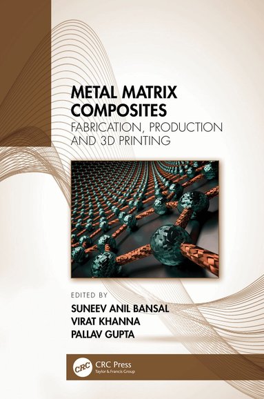 Suneev Anil Bansal, Virat Khanna, Pallav Gupta - Metal Matrix Composites, Inbunden