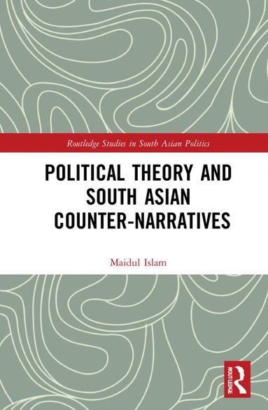 bokomslag Political Theory and South Asian Counter-Narratives