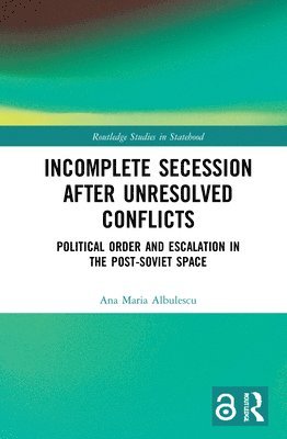 Incomplete Secession after Unresolved Conflicts 1