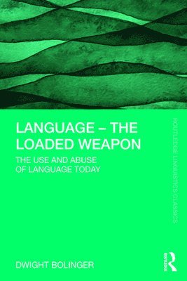 Dwight Bolinger - Language – The Loaded Weapon, Häftad