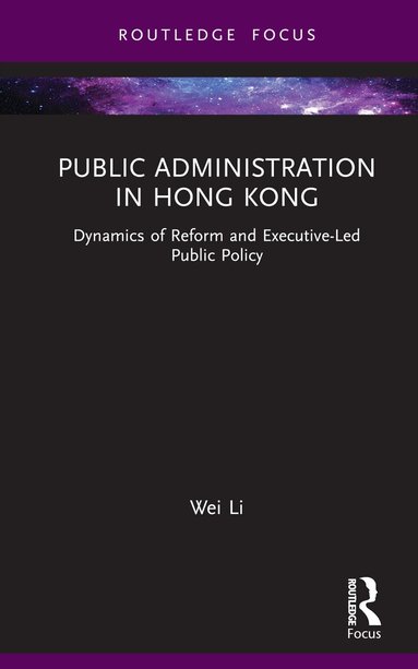 Wei Li - Public Administration in Hong Kong, Inbunden