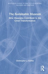 bokomslag The Sustainable Museum