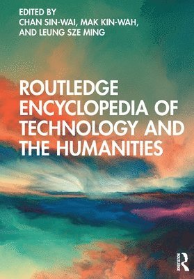 Routledge Encyclopedia of Technology and the Humanities
