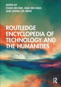 bokomslag Routledge Encyclopedia of Technology and the Humanities