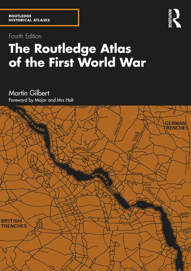 Martin Gilbert - Routledge Atlas of the First World War, Häftad