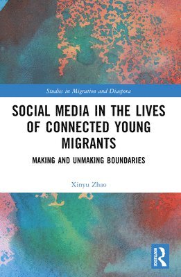 Social Media in the Lives of Young Connected Migrants 1