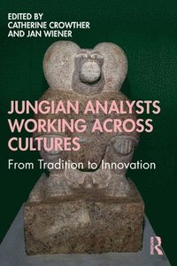 bokomslag Jungian Analysts Working Across Cultures