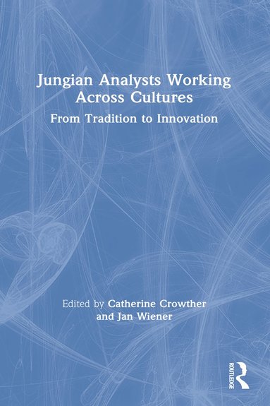 bokomslag Jungian Analysts Working Across Cultures