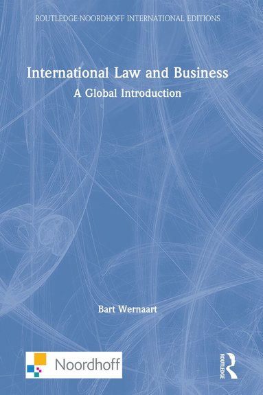 Bart Wernaart - International Law and Business, Inbunden