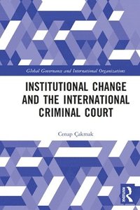 bokomslag Institutional Change and the International Criminal Court