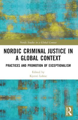 Nordic Criminal Justice in a Global Context 1