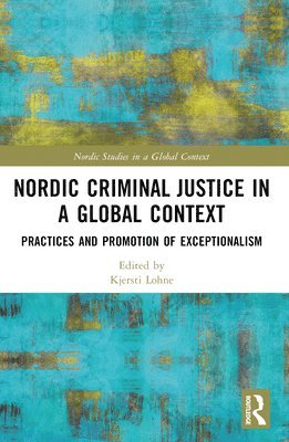 Nordic Criminal Justice in a Global Context