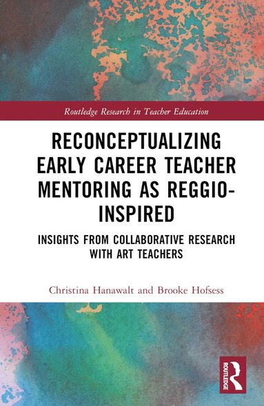 bokomslag Reconceptualizing Early Career Teacher Mentoring as Reggio-Inspired