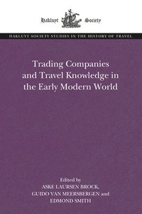 bokomslag Trading Companies and Travel Knowledge in the Early Modern World